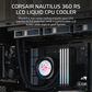 CORSAIR NAUTILUS 360 LCD, 360mm Radiator, Liquid CPU Cooler With Heatsink